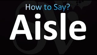 How to Pronounce Aisle Correctly [upl. by Darnok]