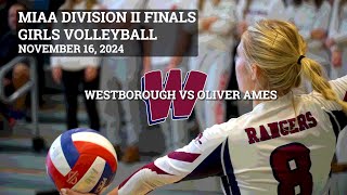 MIAA Volleyball Division 2 State Finals Westborough V Oliver Ames  November 16 2024 [upl. by Etteiluj692]