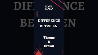 Difference Between Throne and Crown  From Thrones to Crowns Symbols of Power and Authority [upl. by Eibo]