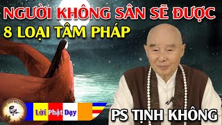 Người không SÂN sẽ được 8 loại TÂM PHÁP  Pháp Sư Tịnh Không  Phật Pháp Nhiệm Màu [upl. by Shaylah]