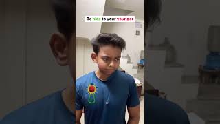 Always be nice to your youngeryounger elder brother comedy funny relatable [upl. by Sila]