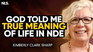 Clinically DEAD Woman Shown The True Meaning Of Life By GOD During My NDE  Kimberly Clark Sharp [upl. by Lorna]