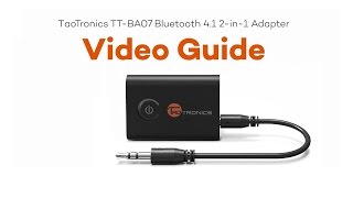 TaoTronics TTBA07 2 in 1 Bluetooth Adapter Video Guide [upl. by Gobert332]