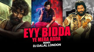 Ey Bida Ye Mera Adda  Tapori Remix  DJ Dalal  Pushpa  The Rise  Allu Arjun  Latest Party Song [upl. by Clarance717]