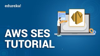 Amazon SES Tutorial  How To Send Emails Using AWS SES  AWS Training  Edureka [upl. by Hestia]