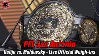 PFL San Antonio Live WeighIn Stream  Delija vs Moldavsky [upl. by Nalahs46]