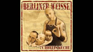 Berliner Weisse  In Toifels Küche Full Album [upl. by Madlen]