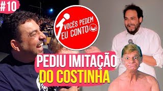 MATHEUS CEARÁ EM IMITANDO O COSTINHA  VOCÊS PEDEM EU CONTO SÃO PAULO 10 [upl. by Ahcirt]