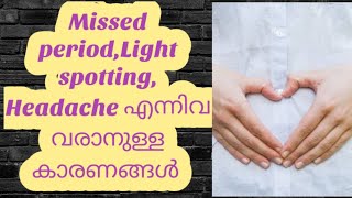 Reasons for Missed Period Headaches and Light Spotting Malayalam [upl. by Yadsendew]