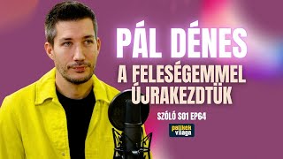 PÁL DÉNES A FELESÉGEMMEL ÚJRAKEZDTÜK  Szóló  Palikék Világa [upl. by Schach]