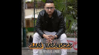 Tu mi gran amor  Elias Vasquezz [upl. by Fabiola391]