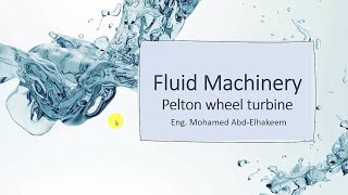 1Pelton wheel turbine  تربينة بيلتون [upl. by Warde812]