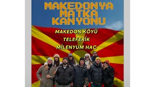 ÜSKÜP MATKA KANYONU VRELO MAĞARASI GİZLİ MAĞARA MAKEDON KÖYÜ PANTELEİMON KLİSESİ MİLENYUM HAC GEZİSİ [upl. by Arly]