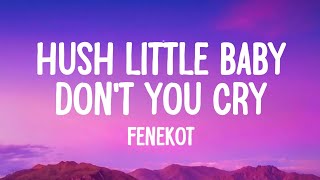 fenekot  Hush little baby dont you cry Mockingbird Lyrics fenekot [upl. by Ahsim]