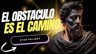 Audiolibro completo en español🏆EL OBSTACULO ES EL CAMINO  RYAN HOLIDAY [upl. by Genesa]