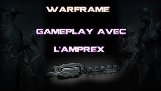 Warframe  Gameplay avec LAmprex [upl. by Enylecoj943]