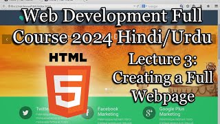 Lecture 3 Web Development HTML Creating A Full Webpage [upl. by Yerffeg]