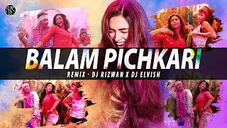 Balam Pichkari  Remix  DJ Rizwan X DJ Elvish  Ranbir KapoorDeepika Padukone  2024 Holi Remixes [upl. by Enrobialc]