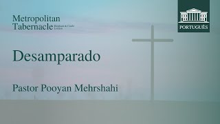 Desamparado Marcos 1534  Pastor Pooyan Mehrshahi [upl. by Mitchael]