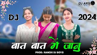 Baat Baat Me Janu  Theth Nagpuri Dj Song 2024  Singer  Chinta Devi  PROD Ranchi DJ Boys ARS [upl. by Helenka379]