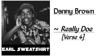 Danny Brown  Really Doe  Earl Sweatshirt Verse 4 [upl. by Monjo]