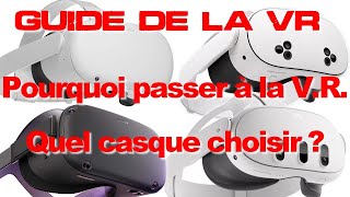 Guide de la VR pourquoi passer à la VR  Quel casque choisir [upl. by Hsot]