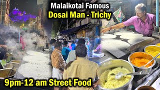 திருச்சி தோசை மனிதரின் சுவையான 3 மணி நேர உணவகம்  Famous Night Street Food in Trichy [upl. by Pizor]