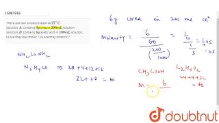 There are two solutions each at 27C Solution A contains 6g urea in 200mL solution [upl. by Enymsaj]