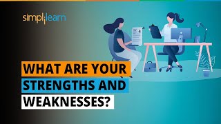 What Are Your Strengths And Weaknesses  Job Interview Questions And Answers  Simplilearn [upl. by Marmion]