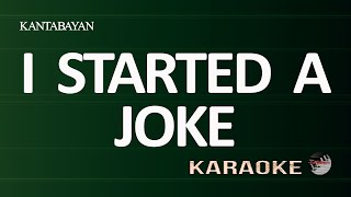 I Started A Joke Karaoke Version [upl. by Ellenrahs554]