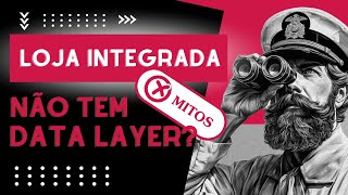 Como ter um Data Layer completo na Loja integrada  Alterar a variável que representa o Data Layer [upl. by Yasnil]