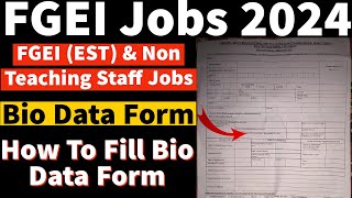 FGEI EST amp Non Teaching Jobs Bio Data Form 2024  How To Fill FGEI EST Interview Bio Data Form [upl. by Ynamad174]