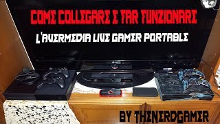 TutorialCome collegare lAvermedia Live Gamer Portable e come farlo funzionaretest By TheNerdGamer [upl. by Vey]