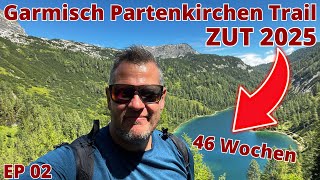 ZUT 2025  Garmisch Partenkirchen Trail EP 02 [upl. by Nelram]