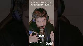 Why Was the Quran Revealed in Arabic  Delving into Islam Podcast [upl. by Nessaj677]