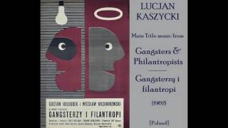 Lucjan Kaszycki Gangsterzy i filantropi  Gangsters amp Philantropists 1962 [upl. by Dwain]