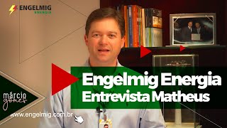 Engelmig Energia  Entrevista Matheus Pêsso [upl. by Wichman]