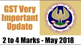 Very Important For May 2018 Exams 2 to 4 Marks  GST Update  CA Inter and CA Final [upl. by Diley]