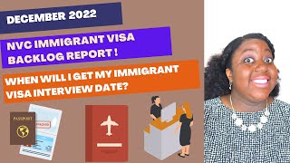 December 2022 NVC Immigrant Visa Backlog Report  When Will I Get My Immigrant Visa Interview Date [upl. by Surtemed]