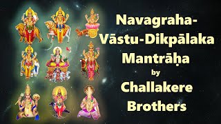 Navagraha  Vastu  Dikpalaka Mantraha  Challakere Brothers [upl. by Perry]