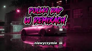 🎵 POLSKI RAP W REMIXACH 🎵😎 NAJLEPSZE HITY 💣 LIPIEC 2024 [upl. by Inittirb299]