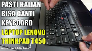 CARA GANTI KEYBOARD LENOVO THINKPAD T450 [upl. by Arias819]