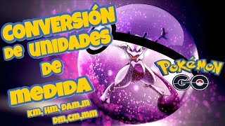 Conversión de unidades de medida en POKEMON GO  km hm dam m dm cm mm [upl. by Nodaj]