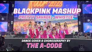 BLACKPINK REMIX Pretty Savage  Whistle  Dance Cover amp Choreography by The Acode [upl. by Rodie]