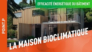 Les principes de base de larchitecture bioclimatique [upl. by Clippard]