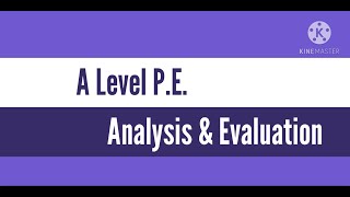 How to write A Level PE Analysis and Evaluation AQA NEA ANALYSIS SECTION [upl. by Mcnalley498]