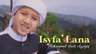 Muhammad Hadi Assegaf  Isyfa Lana Official Music Video [upl. by Zertnom590]