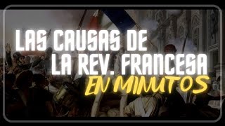 LA REVOLUCIÓN FRANCESA CAUSAS en minutos [upl. by Ahsuatan]