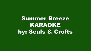 Seals amp Crofts Summer Breeze Karaoke [upl. by Evelinn305]