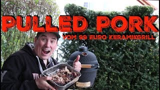 PULLED PORK VOM 99 EURO KERAMIKGRILL  KAMADO [upl. by Pinkham]